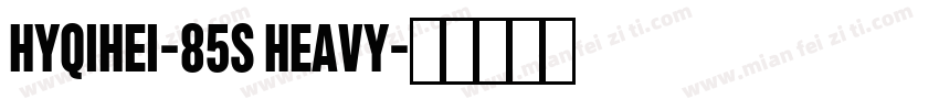 HYQIHEI-85S HEAVY字体转换